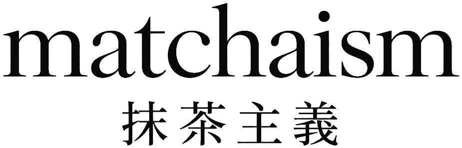 matchaism 抹茶主義